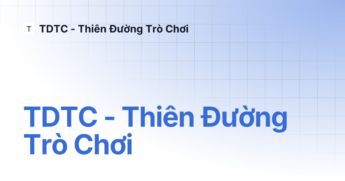 TDTC - Thiên Đường Trò Chơi   TDTC - Thiên Đường Trò Chơi